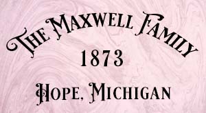 The Maxwell Family, Hope, Michigan.