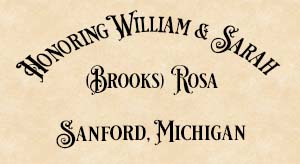 Honoring William & Sarah (Brooks) Rosa.