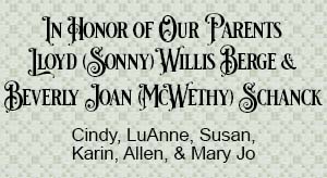 The Lloyd (Sonny) Willis Berge & Beverly Joan (McWethy) Schanck Family.