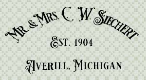 Mr. & Mrs. C. W. Siechert Est. 1904 Averill, Mi.